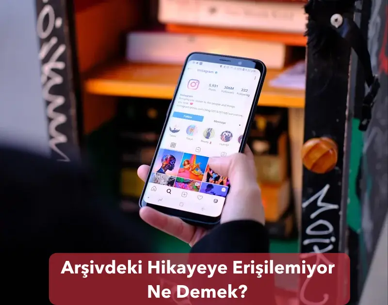 Arşivdeki Hikayeye Erişilemiyor Ne Demek?