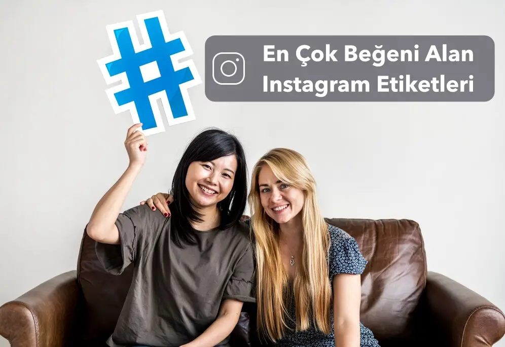 En Çok Beğeni Alan Instagram Etiketleri