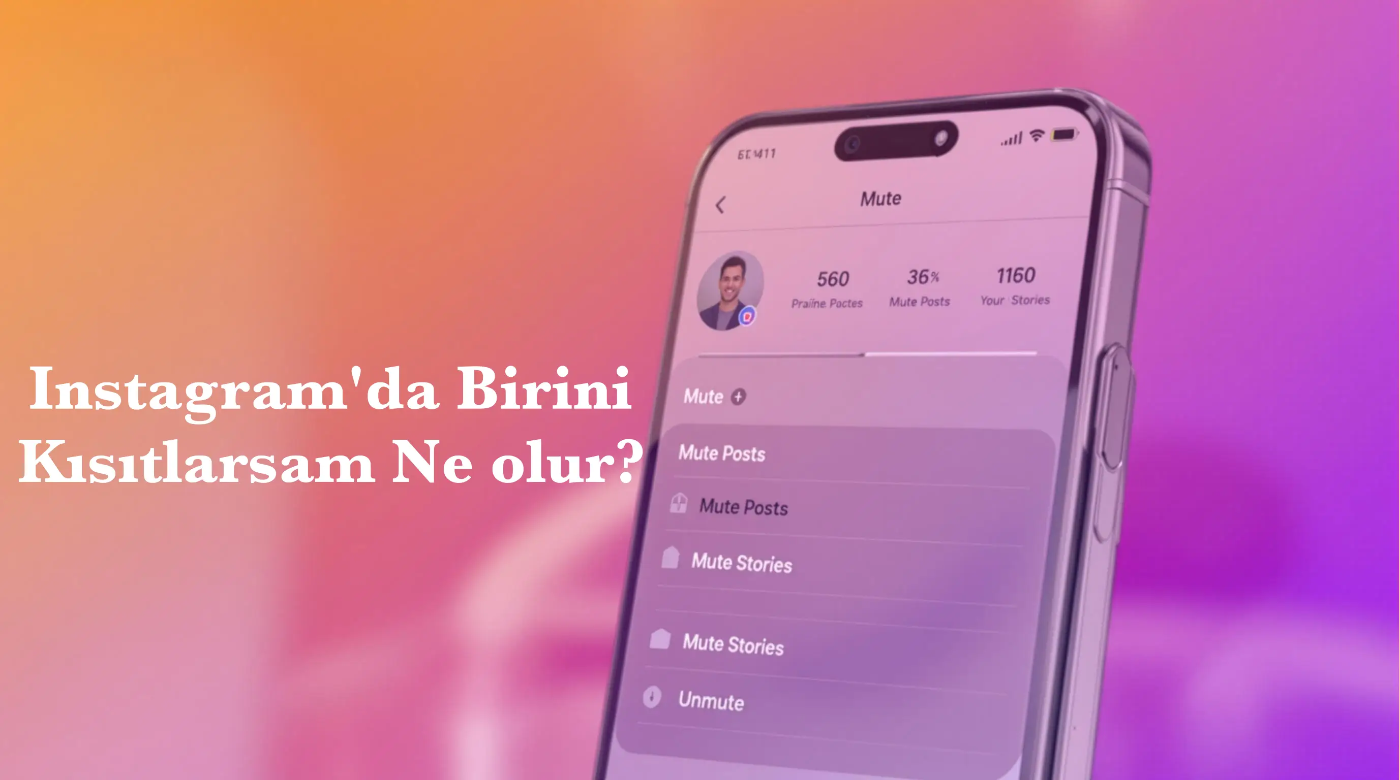 Instagram'da Birini Kısıtlarsam Ne Olur? 