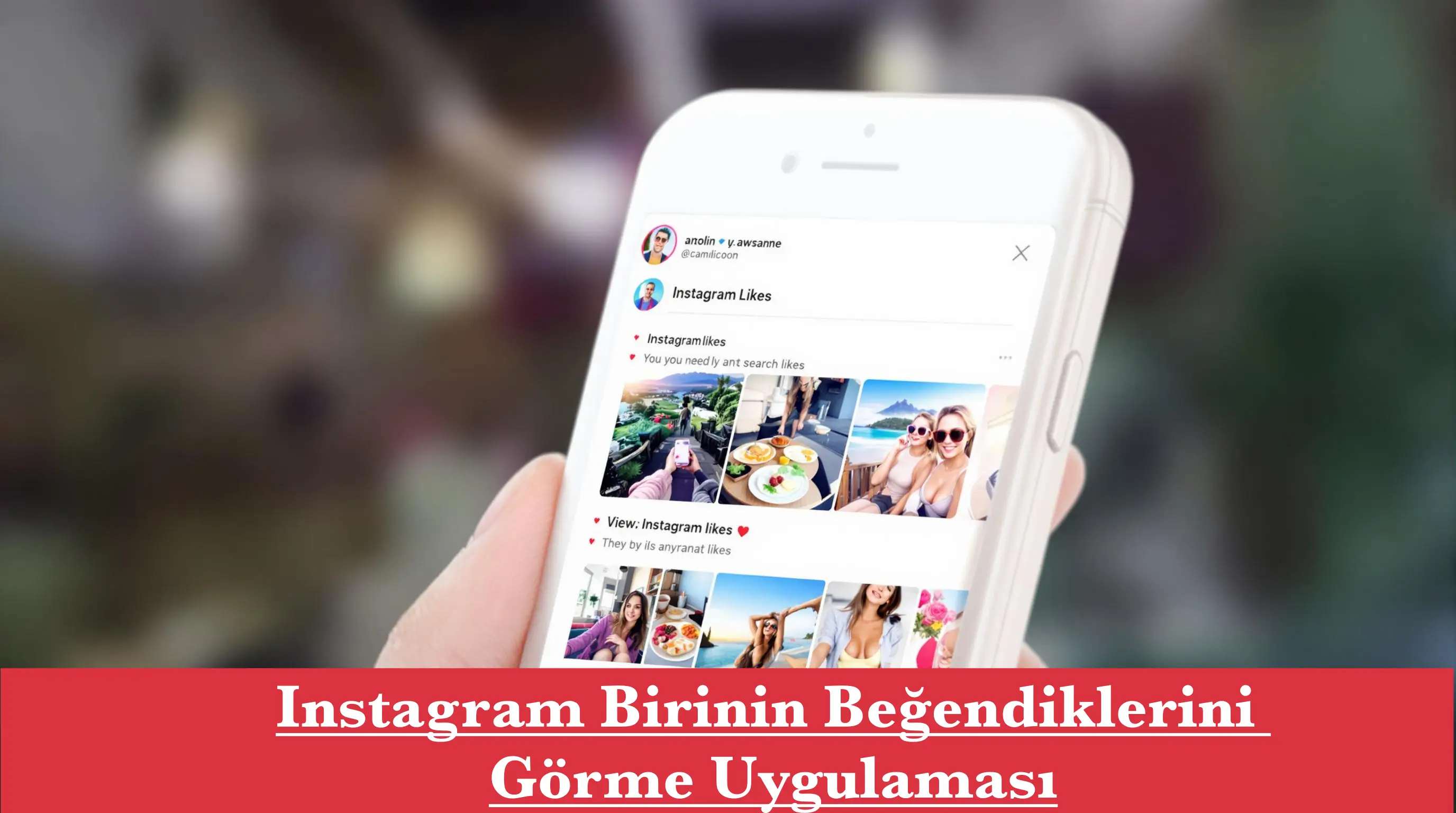 Instagram Birinin Beğendiklerini Görme Uygulaması