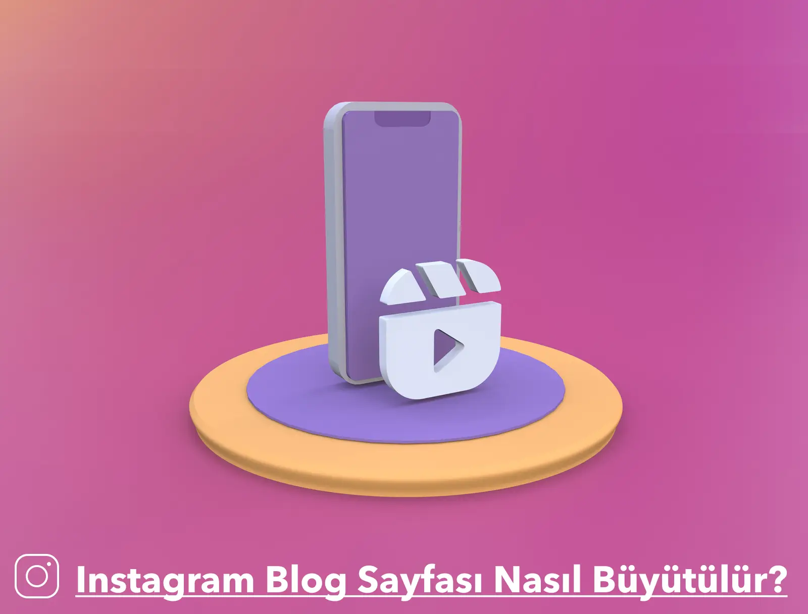 Instagram Blog Sayfası Nasıl Büyütülür?