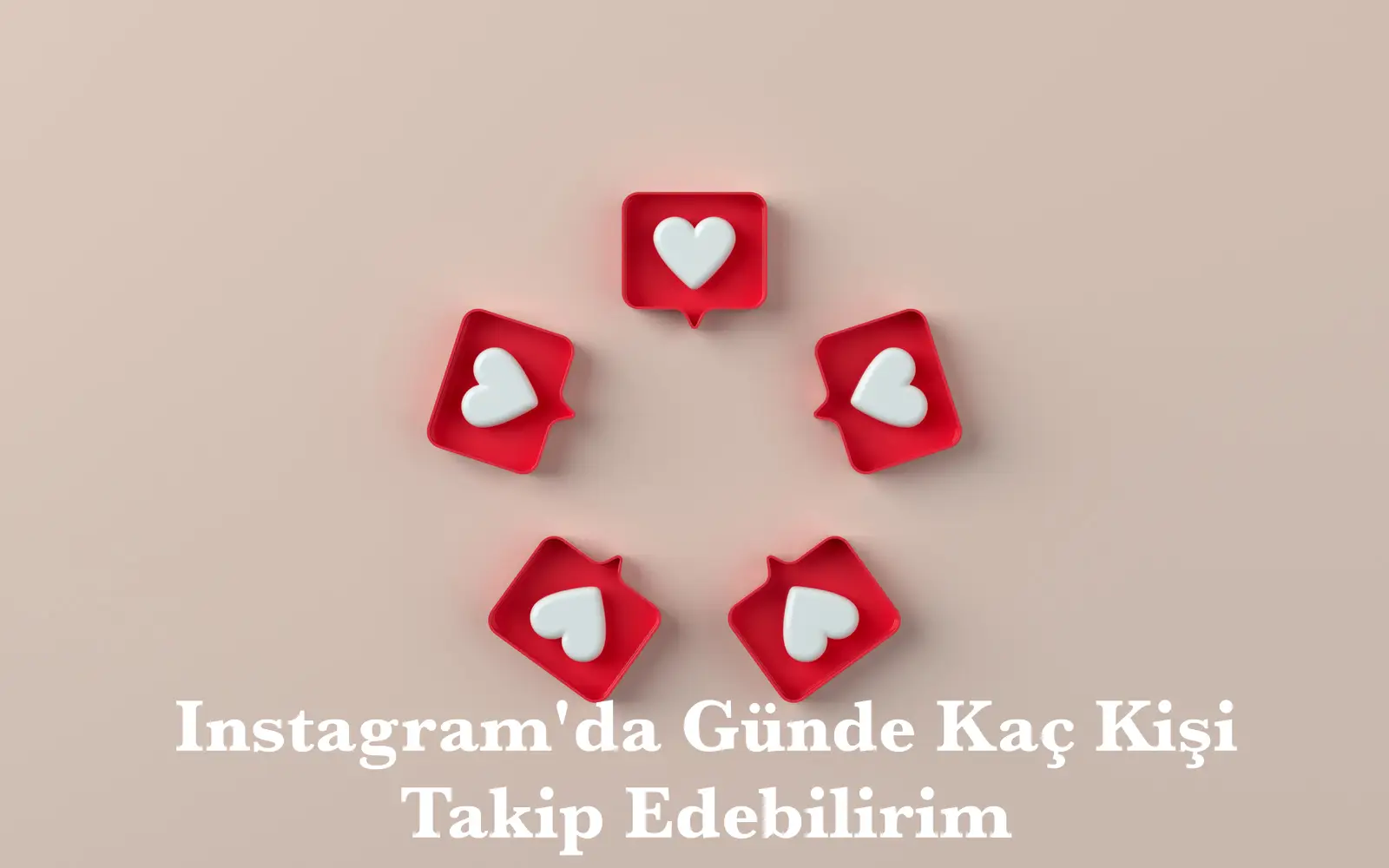 Instagram'da Günde Kaç Kişi Takip Edebilirim