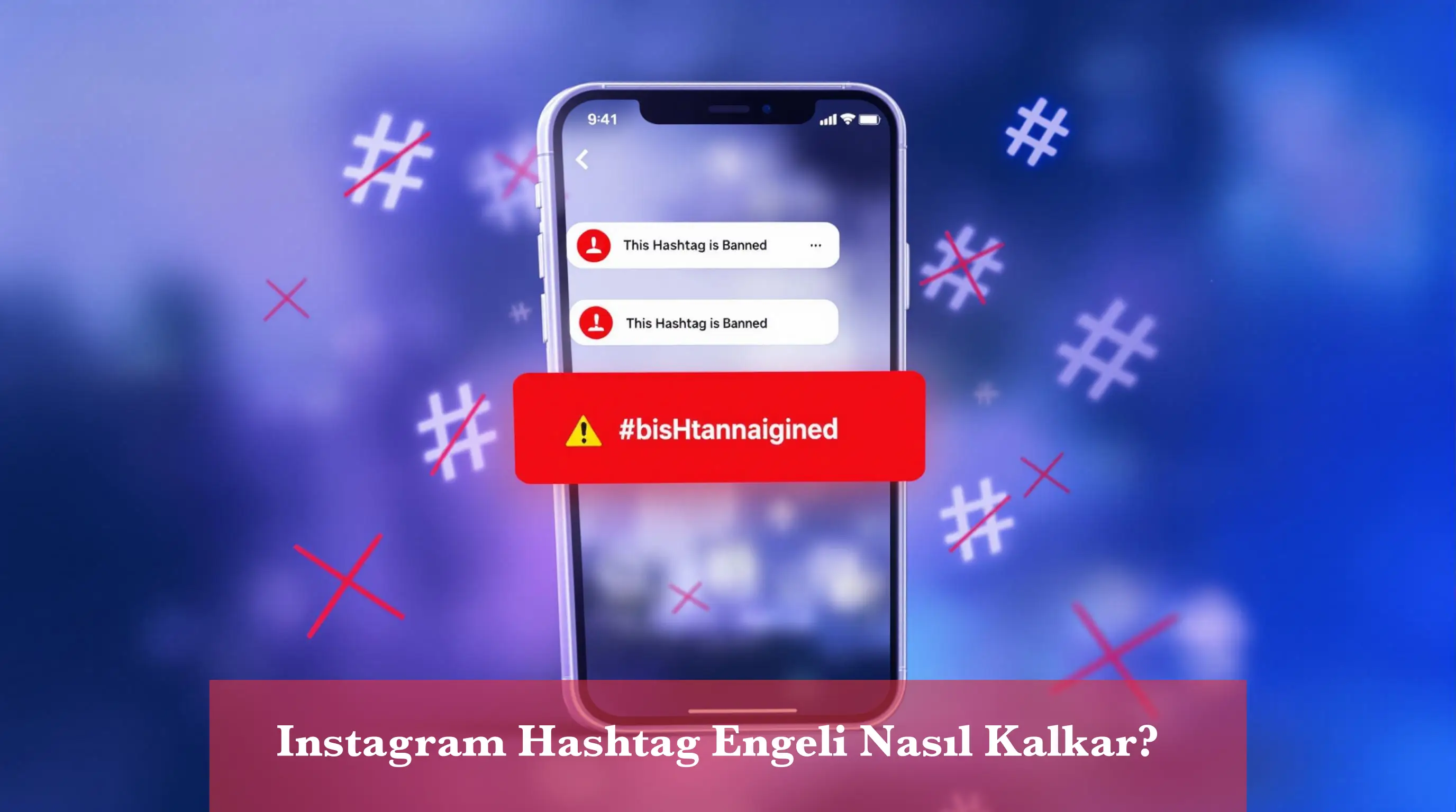 Instagram Hashtag Engeli Nasıl Kalkar? Adım Adım Çözüm Rehberi