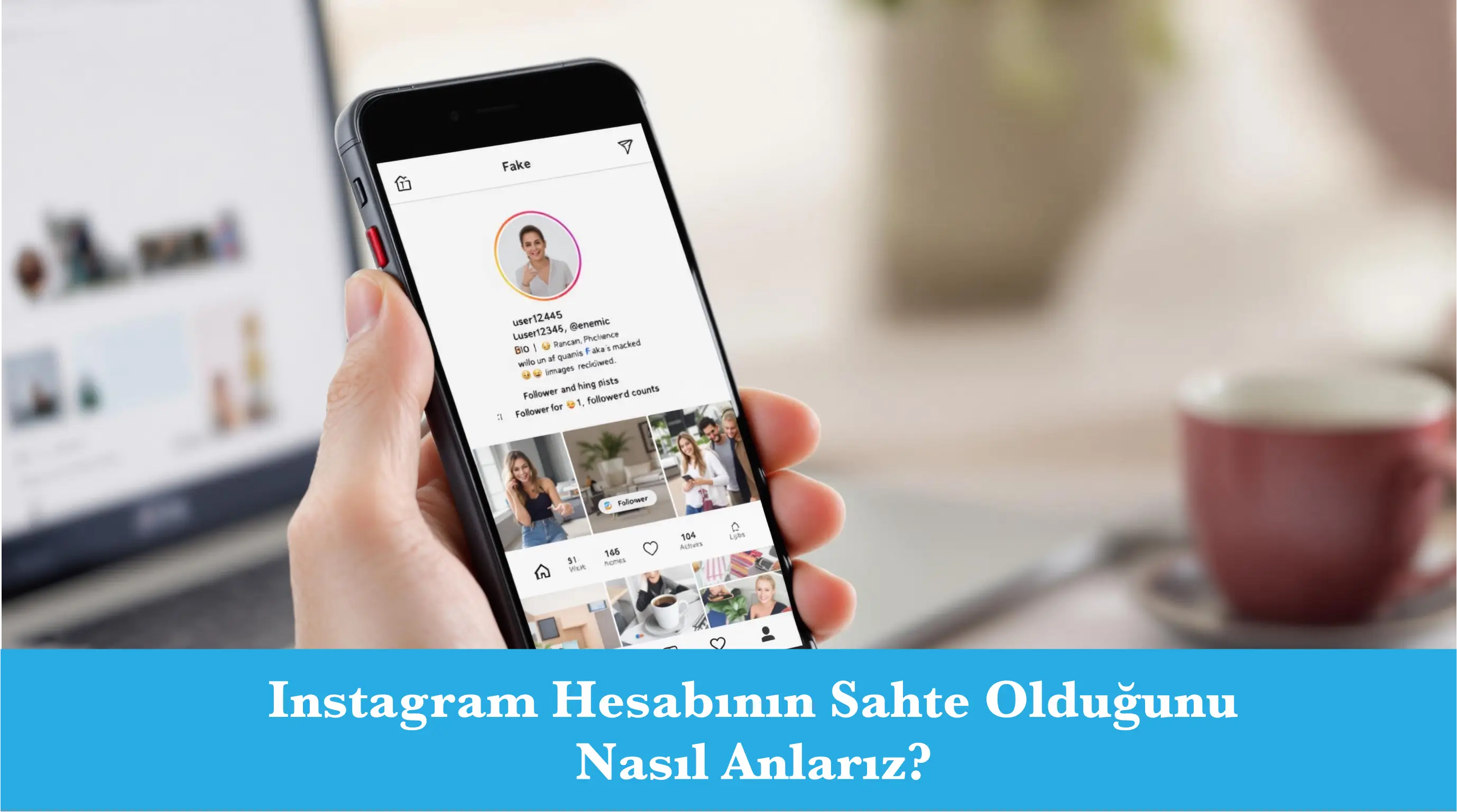 Instagram Hesabının Sahte Olduğunu Nasıl Anlarız?