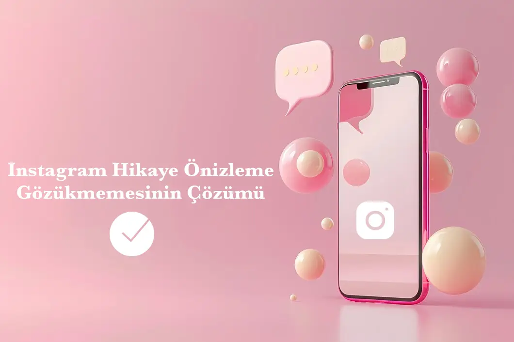 Instagram Hikaye Önizleme Gözükmemesinin Çözümü