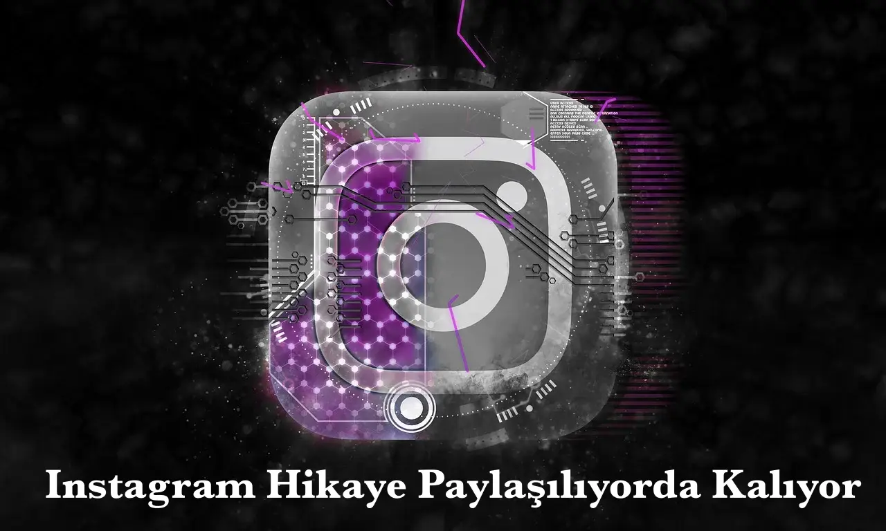 Instagram Hikaye Paylaşılıyorda Kalıyor