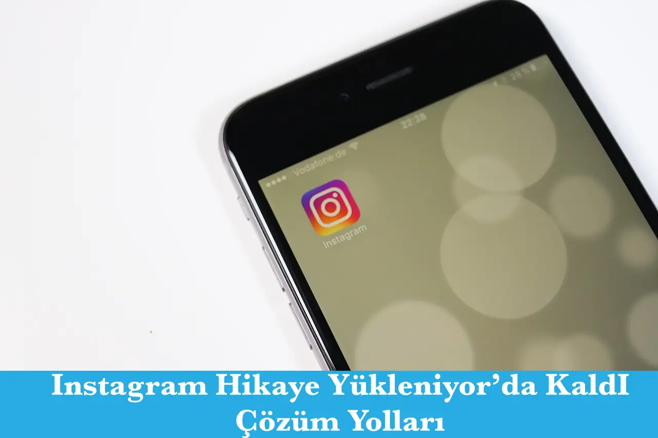 Instagram Hikaye Yükleniyor’da Kaldı: Çözüm Yolları