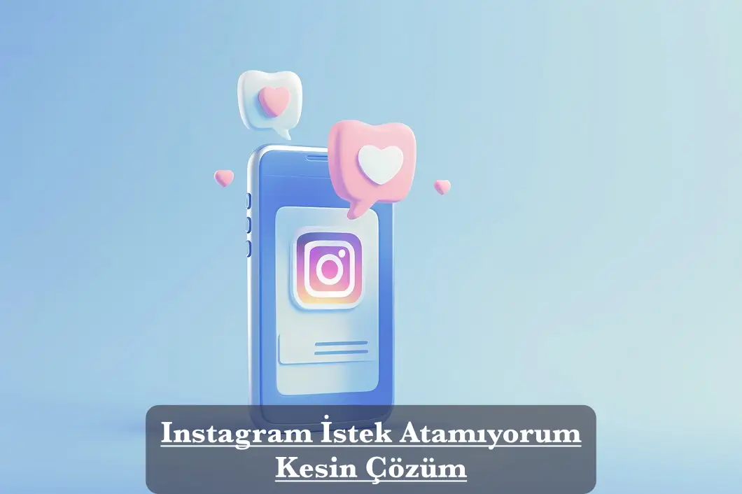 Instagram İstek Atamıyorum: Kesin Çözümler ve İpuçları