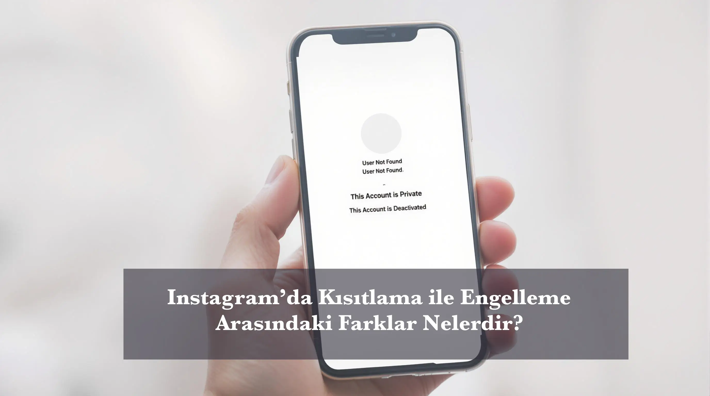 Instagram’da Kısıtlama ile Engelleme Arasındaki Farklar