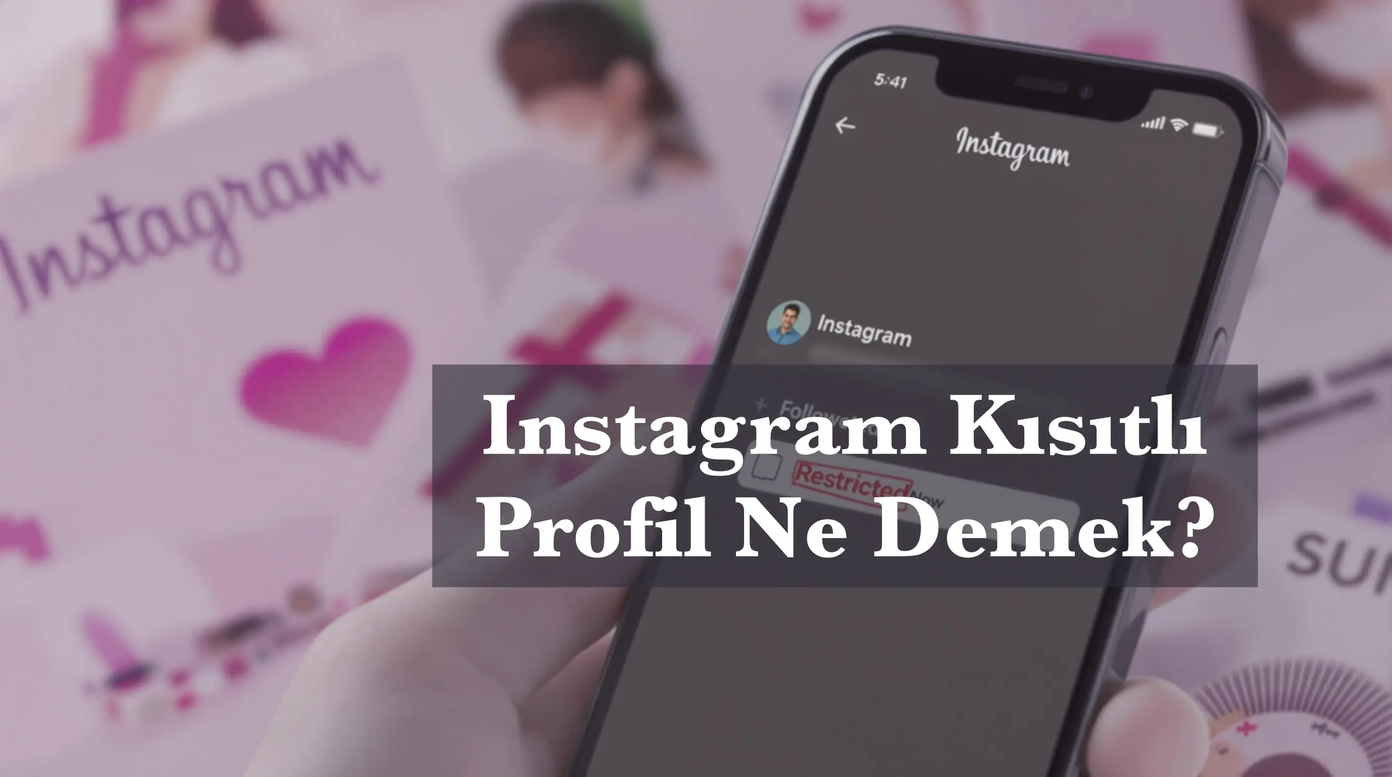 Instagram Kısıtlı Profil Ne Demek? Detaylı Rehber