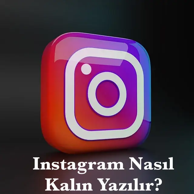 Instagram Nasıl Kalın Yazılır?