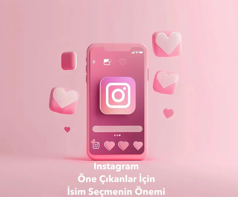 Instagram Öne Çıkanlar İçin İsim Seçmenin Önemi