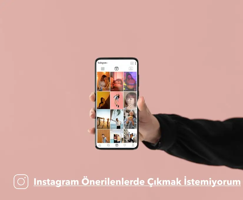 Instagram Önerilenlerde Çıkmak İstemiyorum