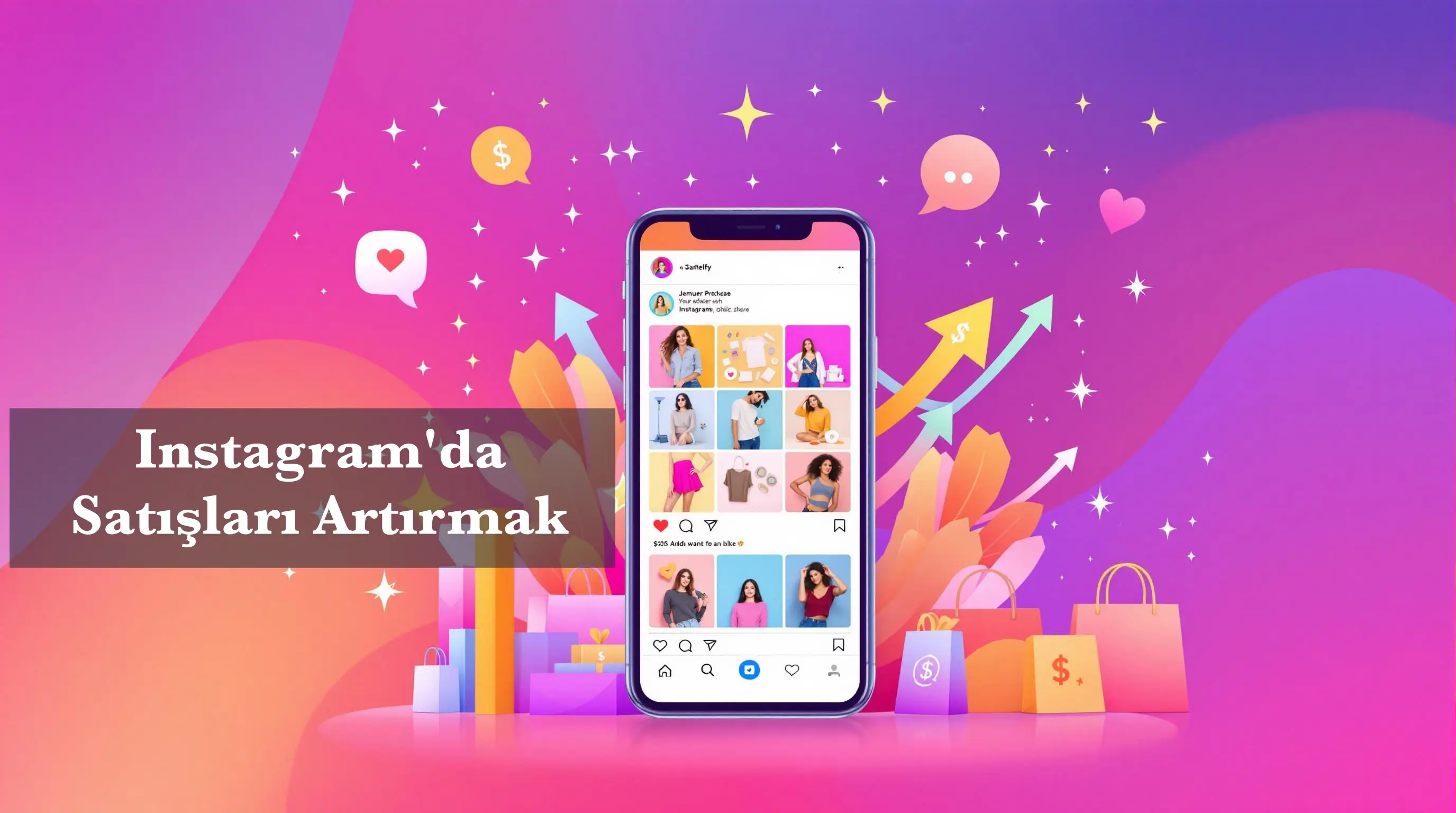 Instagram'da Satışları Artırmak: 2025 En Etkili Yöntemler