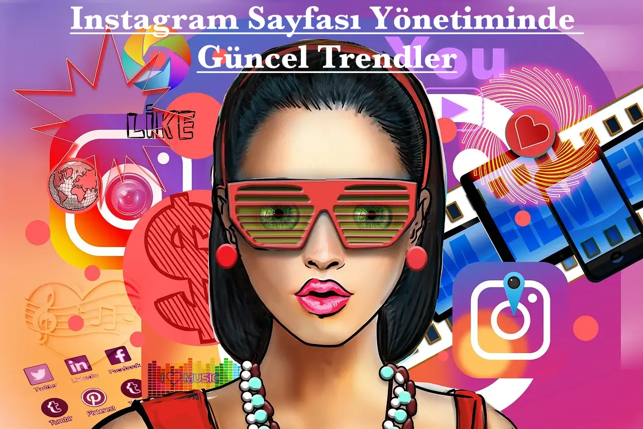 Instagram Sayfası Yönetiminde Güncel Trendler