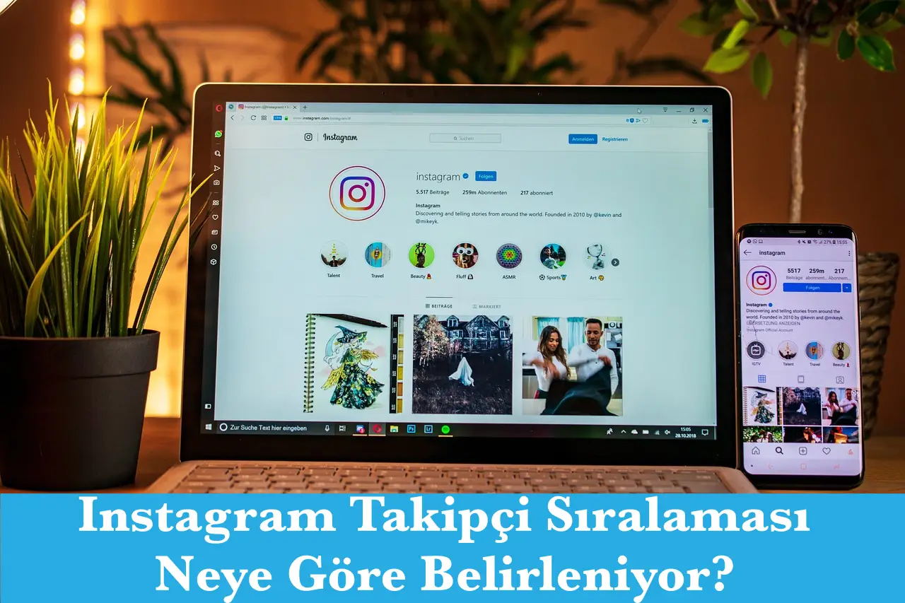 Instagram Takipçi Sıralaması Neye Göre Belirleniyor?