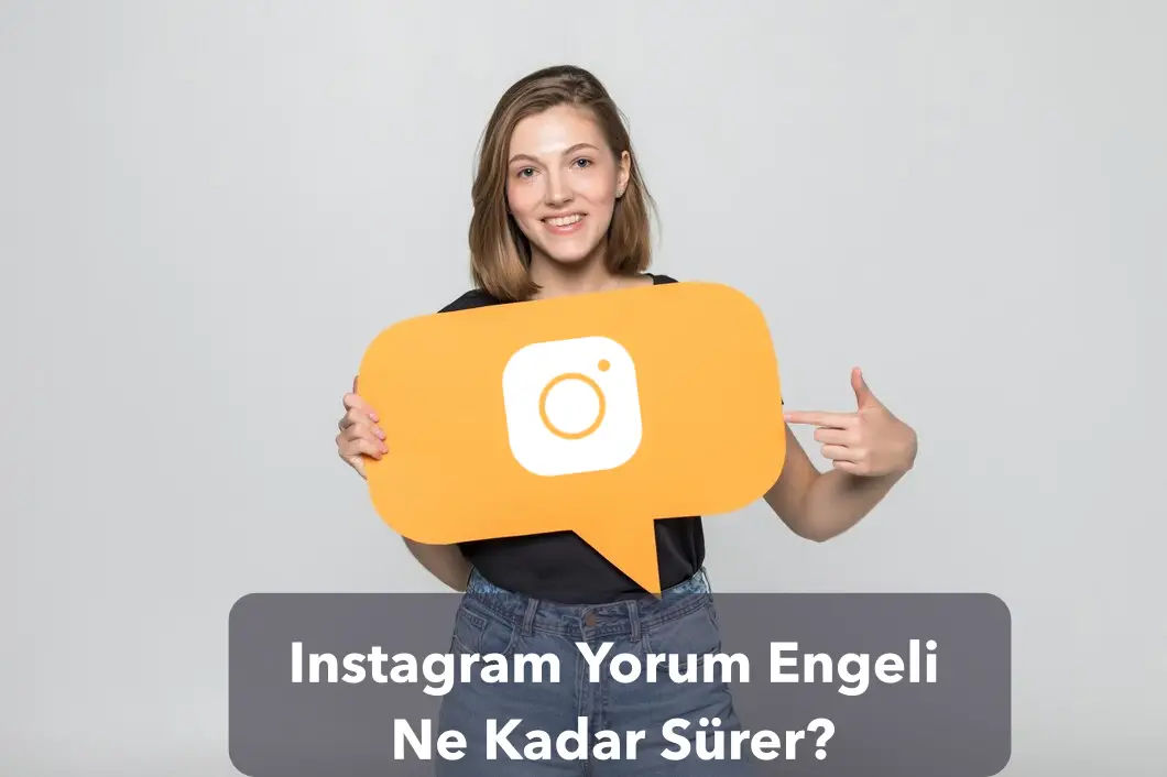 Instagram Yorum Engeli Ne Kadar Sürer?