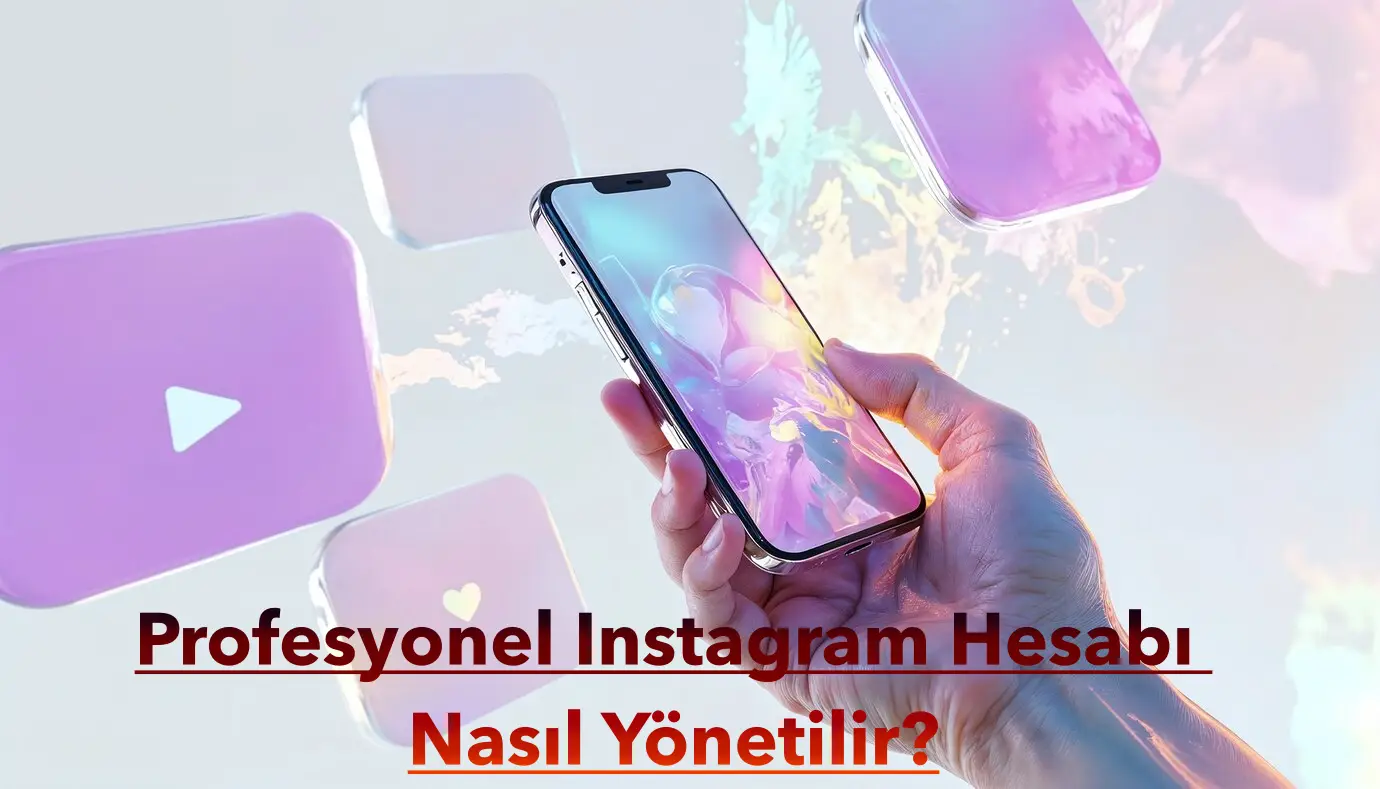 Profesyonel Instagram Hesabı Nasıl Yönetilir