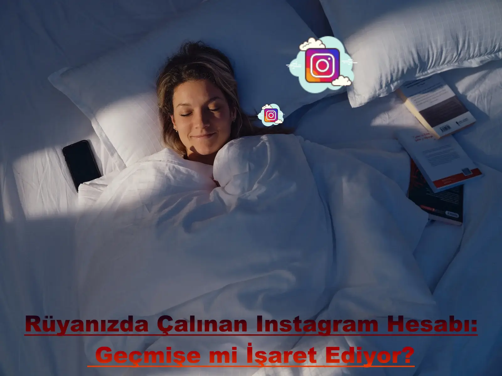 Rüyanızda Çalınan Instagram Hesabı: Geçmişe mi İşaret Ediyor?