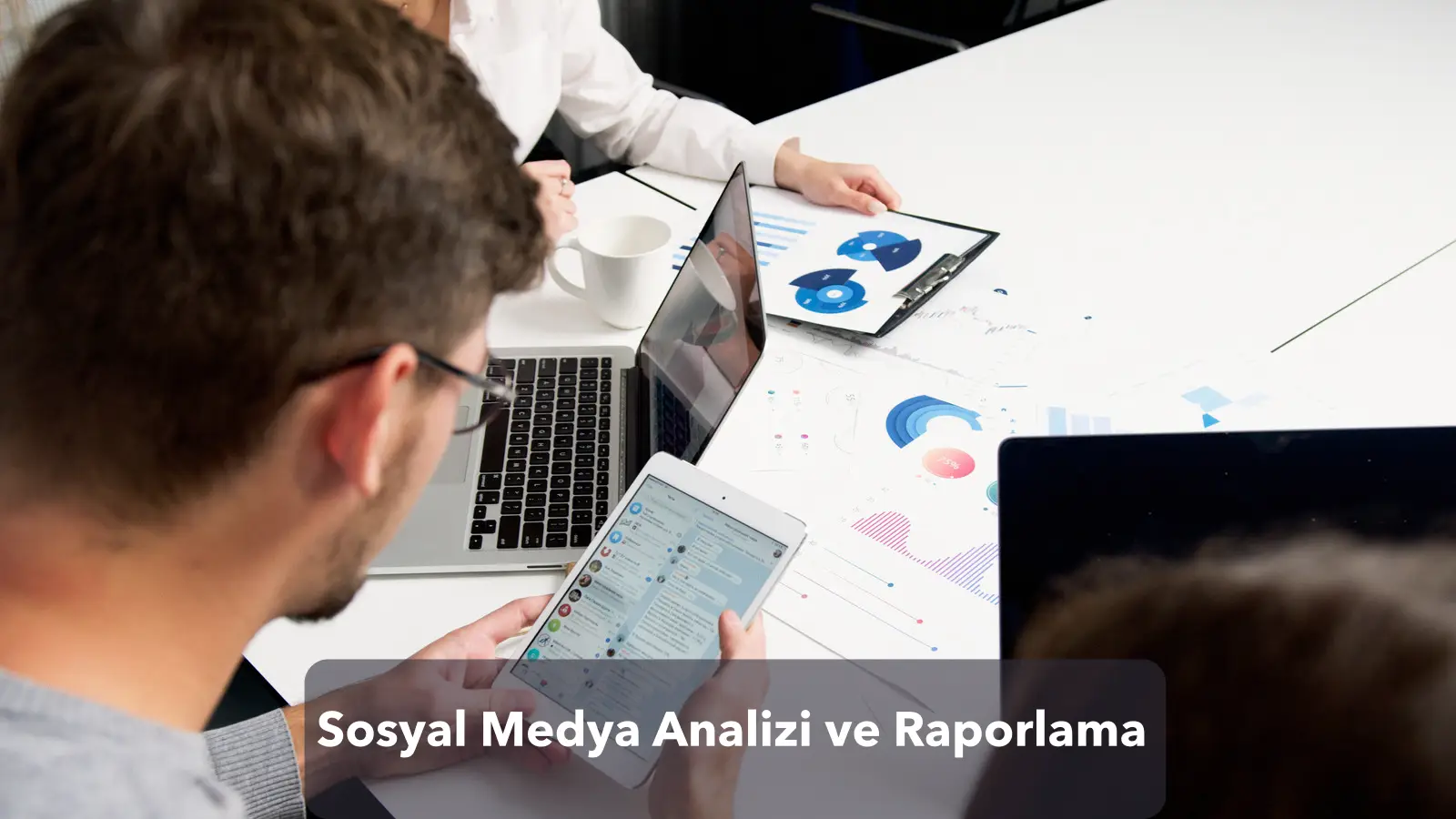 Sosyal Medya Analizi ve Raporlama