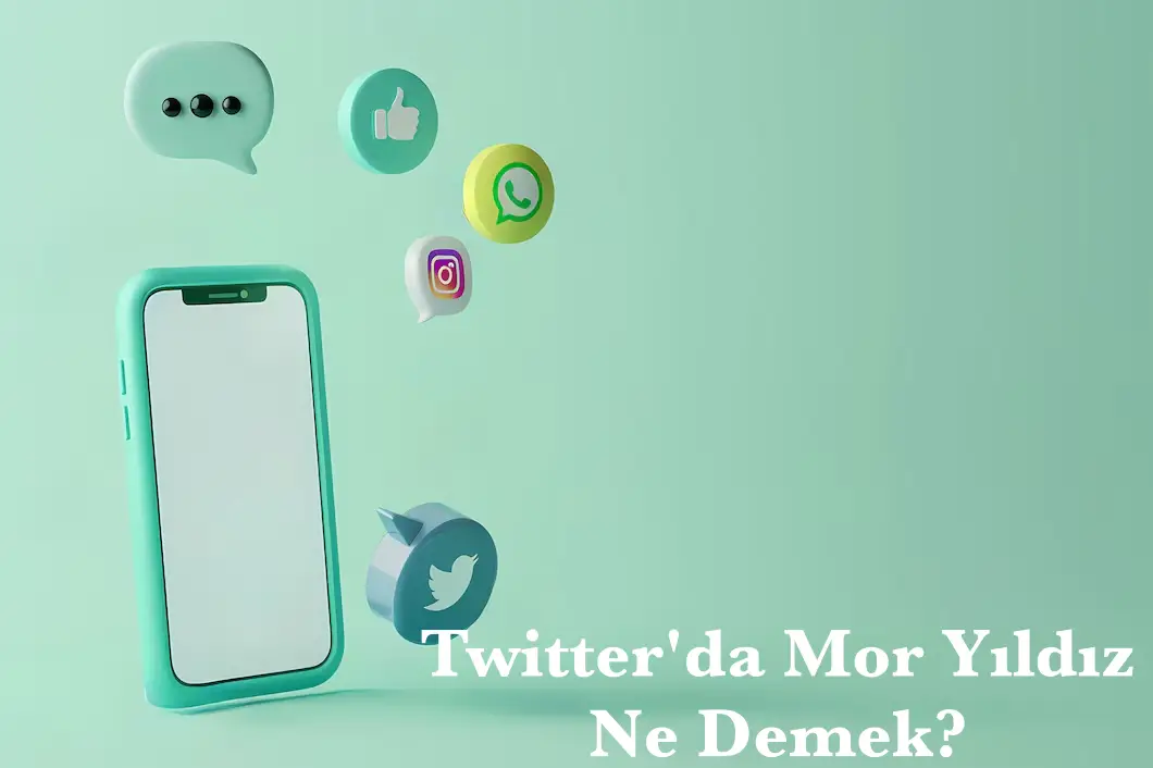 Twitter'da Mor Yıldız Ne Demek? Anlamı ve Kullanım Alanları