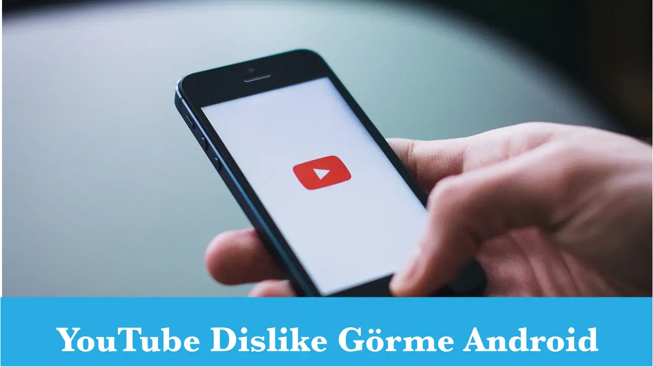 YouTube Dislike Görme Android