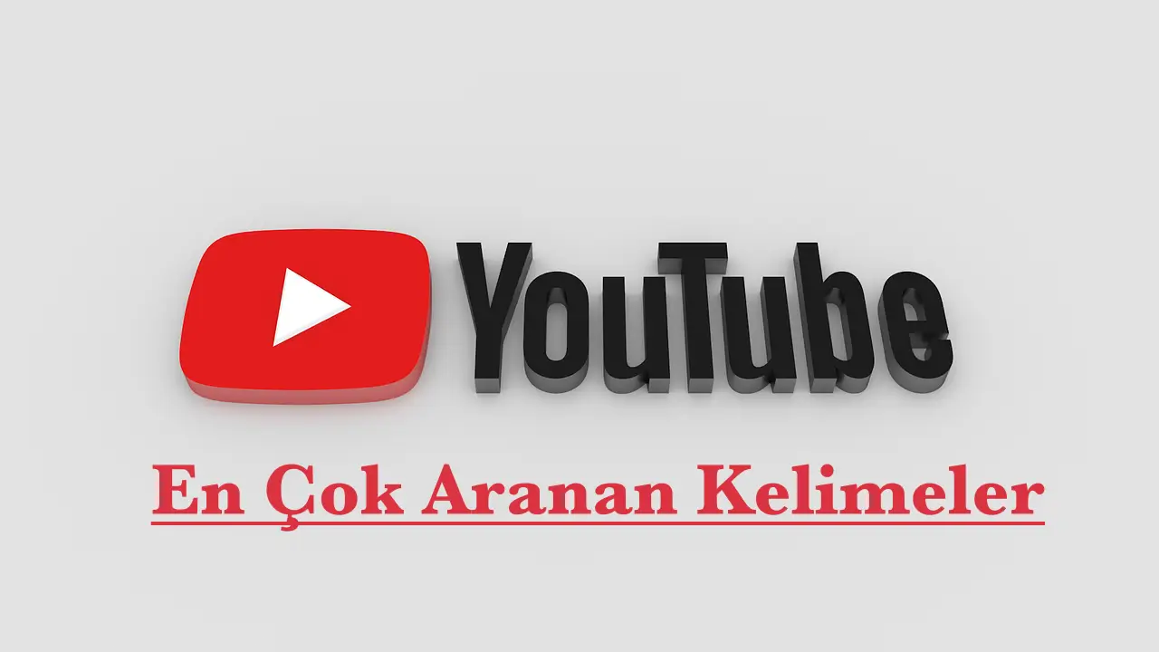 YouTube'da En Çok Aranan Kelimeler Nelerdir? 2025 Güncel Rehber