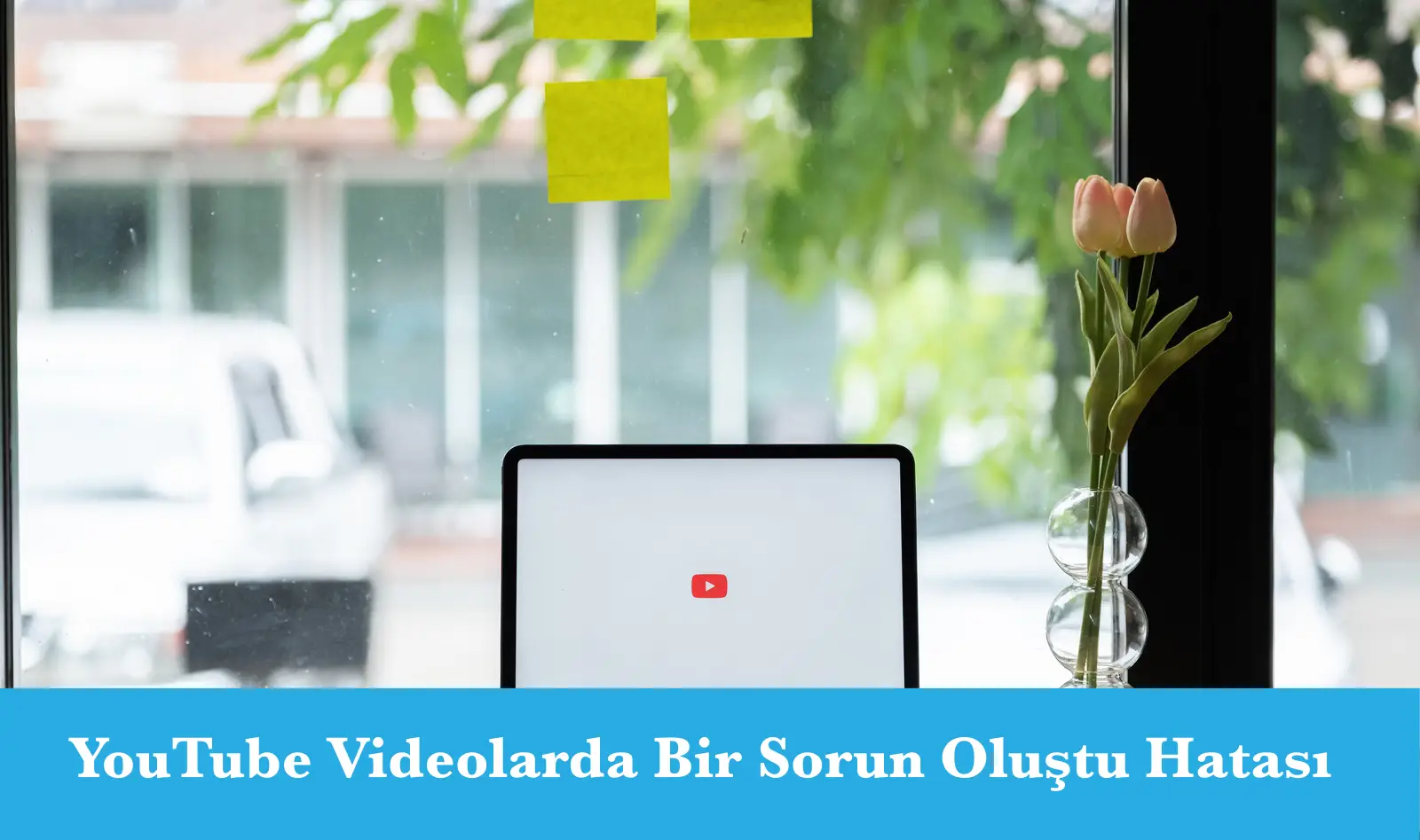 YouTube Videolarda Bir Sorun Oluştu Hatası