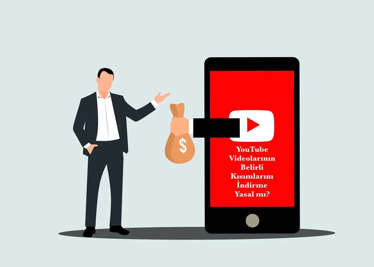 YouTube Videolarının Belirli Kısımlarını İndirme Yasal mı?